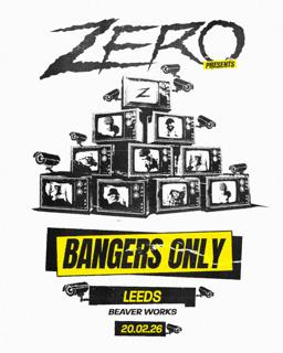 Zero Bangers Only Uk Tour: Leeds