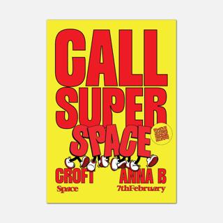 Call Super + Croft & Anna B - Space Studios