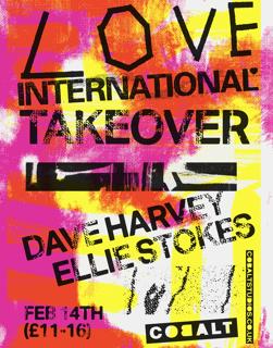 Love International Takeover With Dave Harvey + Ellie Stokes