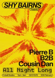 Shy Bairns Presents // Pierre B B2B Cousin Dan All Night Long