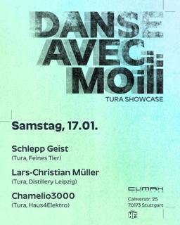 Danse Avec Moi – Tura Showcase W/Schlepp Geist, Lars-Christian Müller, Chamelio3000