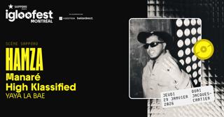 Igloofest Mtl #7: Hamza, Manaré, High Klassified