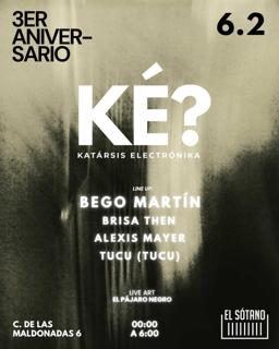 Katársis Electrónika Tercer Aniversario: Bego Martín, Brisa Then, Alexis Mayer, Tucu (Tucu)