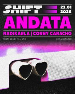 Shift W/ Andata, Radikarla, Corny Caracho