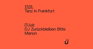 Bürro: Tanz In Frankfurt With D'Julz, Dj Zurückbleiben, Manon