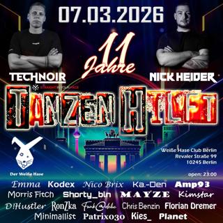 11 Jahre Tanzen Hilft W. /Technoir Live/Nick Heider/Mayze/Kodex/Emma/Amp93/Shorty/Planet/U.V.M