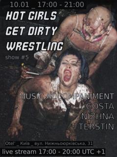Hot Girls Get Dirty Wrestling Show #5