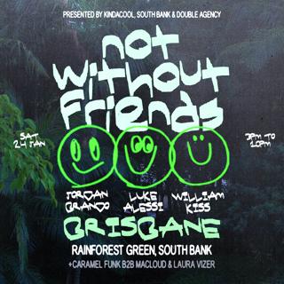 Not Without Friends ㋡ Brisbane