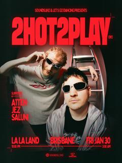 2Hot2Play (De) — Brisbane