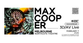 Morning After Presents: Max Cooper 3D / Av Live, Melbourne 2026