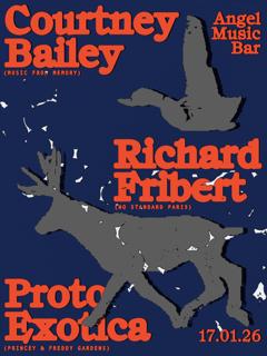 Proto Exotica Pres. Courtney Bailey & Richard Fribert