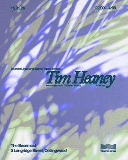 Blurred Lines & Inertia Tapes Invite Tim Heaney (4 Hours)