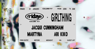 Fridays At 77 X Girlthing: Jacqui Cunningham, Ari Kiko, Martyna