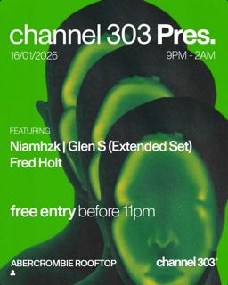 Channel 303 Presents: Niamhzk, Glen S & Fred Holt