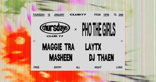 Thursdays At 77 X Pho The Girls: Maggie Tra, Laytx, Masheen, Dj Thaen
