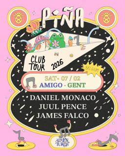 Piña Club Tour - Gent: Daniel Monaco, Juul Pence, James Falco