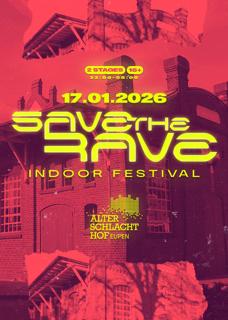 Save The Rave Indoor Festival - Saturday 17.01.2026 - Alter Schlahthof Eupen Belgium