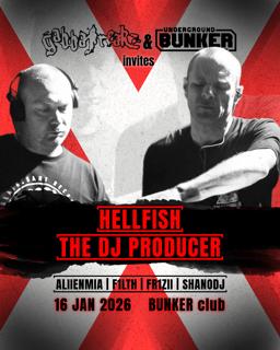 Gabbafreakz X Bunker Invites: Hellfish & The Dj Producer