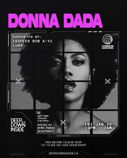 Deep Down Inside Presents: Donna Dada With 10Speed B2B A-51 And Luna