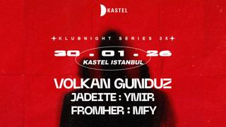 Kastel #Klubnightseries035: Volkan Gunduz + Ymir + Fromher + Mfy