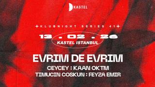 Kastel #Klubnightseries041: Evrim De Evrim + Ceycey + Timucin Coskun + Feyza Emir + Kaan Oktm