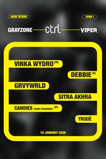 Ctrl X Grayzone X Viper: Vinka Wydro, Debbie It, Grvywrld, Sitra Akhra, Candies, Trixié