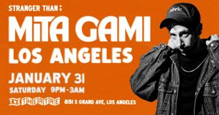 Jan 31: Mita Gami - Los Angeles