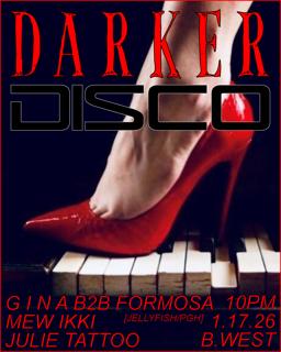 Darker Disco With G I Na B2B Formosa [Jellyfish/Pgh]