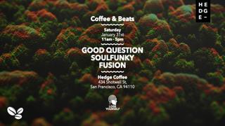 Lose Yourself Pres. Coffee & Beats W/Good Question, Soulfunky, Fusion