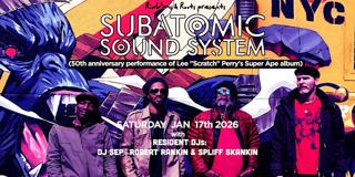 Subatomic Sound System + Screechy Dan - Dj Sep - Robert Rankin - Spliff Skankin