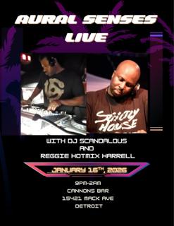Aural Senses With Dj Scandalous & Reggie Hotmix Harrell 