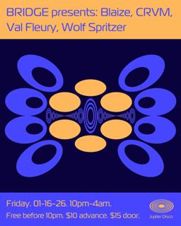Bridge Presents: Blaize, Crvm, Val Fleury & Wolf Spritzer
