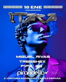 Itaca Whit Miguel Rivas, Tresshex, P1P3 Nd Ro