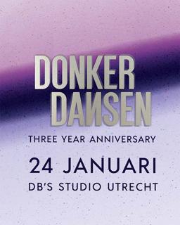 Donker Dansen - Three Year Anniversary