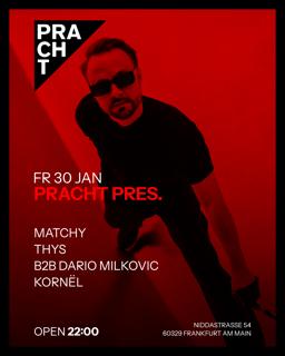 Pracht Pres. With Matchy, Dario Milkovic, Thys & Kornel