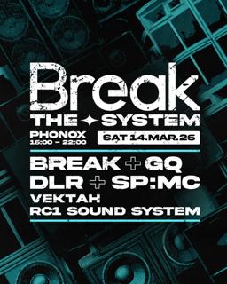 Break The System: Break, Mc Gq, Dlr, Sp:Mc & Vektah  
