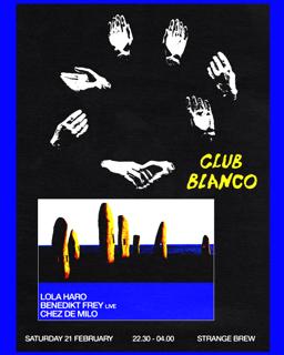 Club Blanco With Lola Haro, Benedikt Frey Live & Chez De Milo