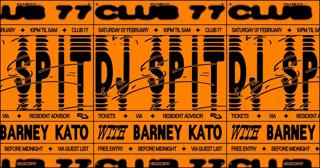 Club 77: Dj Spit, Barney Kato