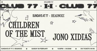 Sundays At 77 X Headnoiz: Children Of The Mist, Jono Xidias