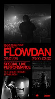 Black Flag X Haus Presents Flowdan
