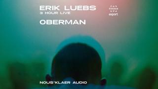 Nous'Klaer Audio: Erik Luebs (3 Hour Live), Oberman