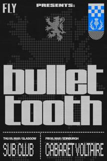 Fly // Bullet Tooth // Edinburgh