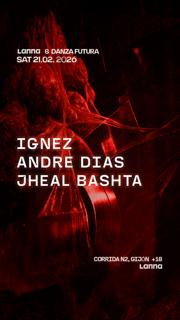 Lanna Club Presenta Ignez, André Dias, Jheal Bashta