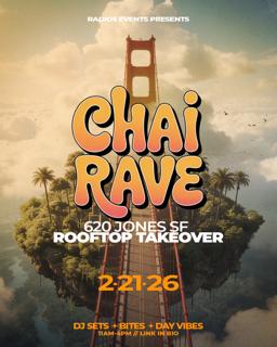 Chai Rave Sf: The Ultimate Desi Daytimer Feb 21 Takeover