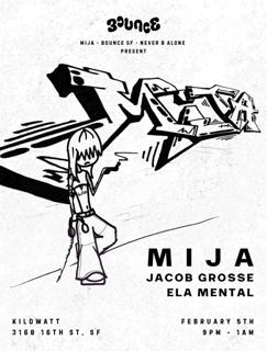 Bounce Sf + Never B Alone Pres: Mija Sold Out