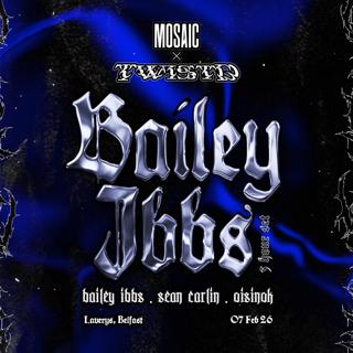 Mosaic X Twistd Presents Bailey Ibbs
