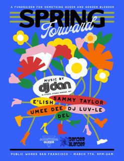 Spring Forward (A Fundraiser For Something Queer & Gender Blender)