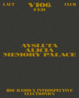 Hoc Radio X Introspective Electronics: Avsluta, Alicia, Memory Palace