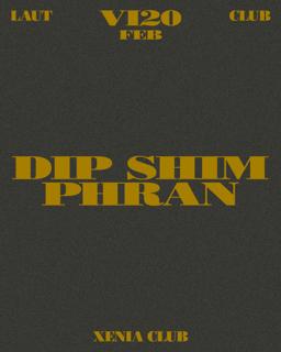 Xenia Club: Dip Shim, Phran