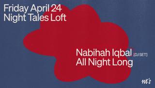 Nt'S Loft: Nabihah Iqbal (Dj) [All Night Long]